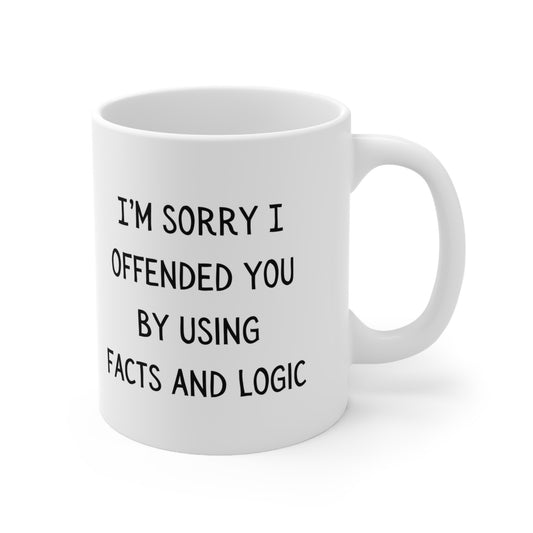 Sorry If I Offend You | 11oz Mug